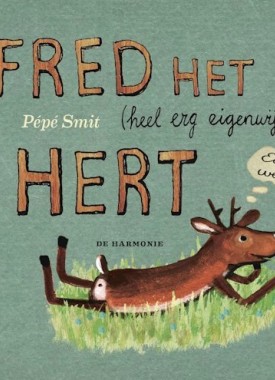 fred het heel erg eigenwijze hert stripweb fred het heel erg eigenwijze hert stripweb